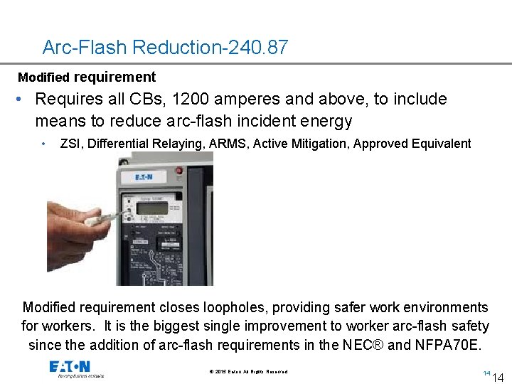 Arc-Flash Reduction-240. 87 Modified requirement • Requires all CBs, 1200 amperes and above, to