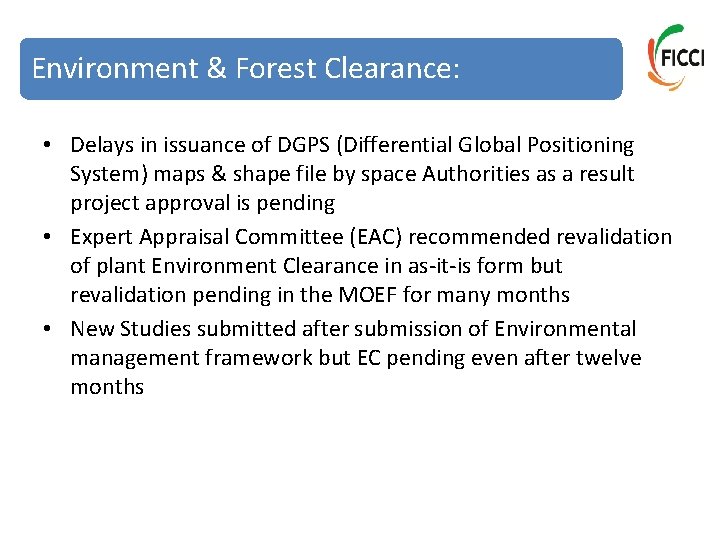 Environment & Forest Clearance: • Delays in issuance of DGPS (Differential Global Positioning System)