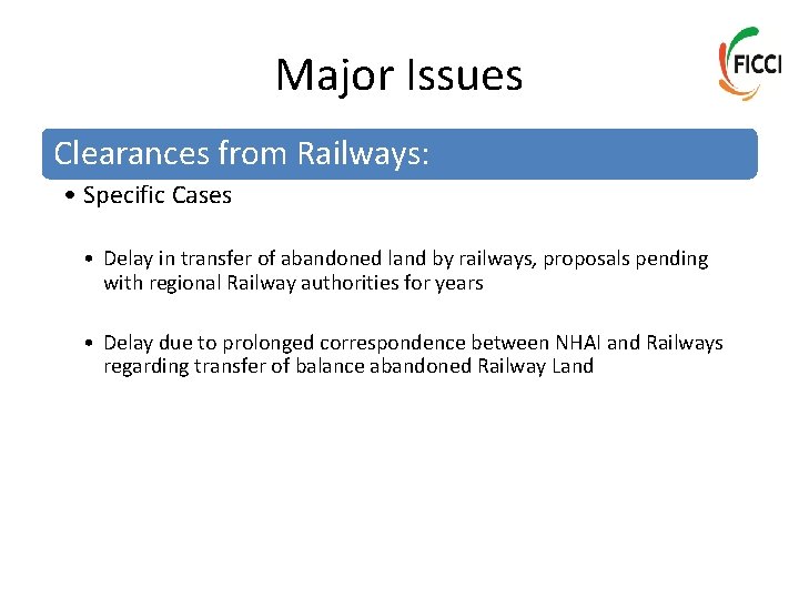 Major Issues Clearances from Railways: • Specific Cases • Delay in transfer of abandoned