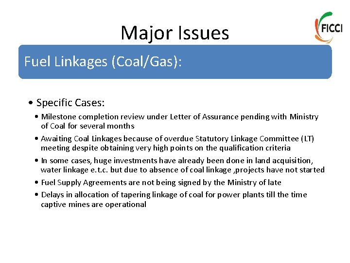 Major Issues Fuel Linkages (Coal/Gas): • Specific Cases: • Milestone completion review under Letter