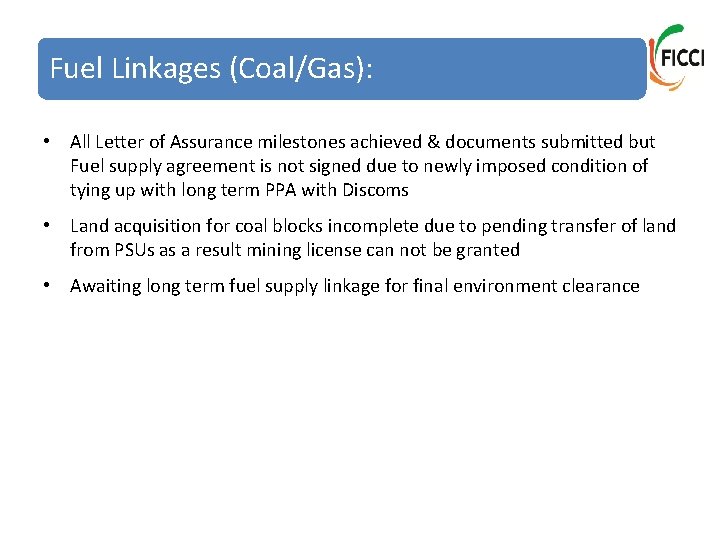 Fuel Linkages (Coal/Gas): • All Letter of Assurance milestones achieved & documents submitted but