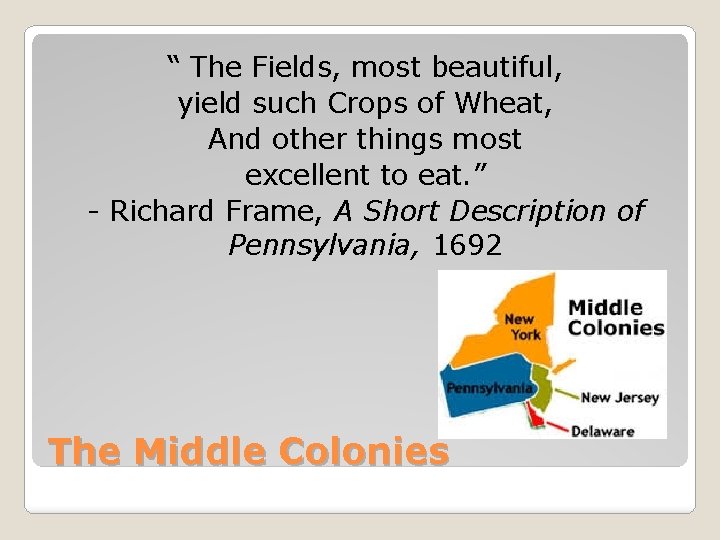 “ The Fields, most beautiful, yield such Crops of Wheat, And other things most