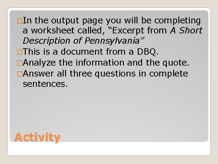 �In the output page you will be completing a worksheet called, “Excerpt from A