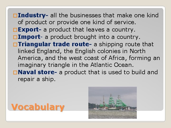 � Industry- all the businesses that make one kind of product or provide one