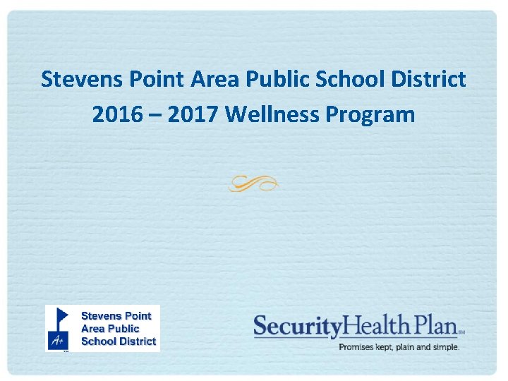 Stevens Point Area Public School District 2016 – 2017 Wellness Program 