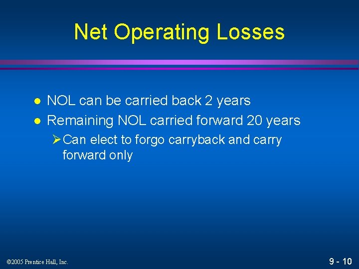 Net Operating Losses l l NOL can be carried back 2 years Remaining NOL