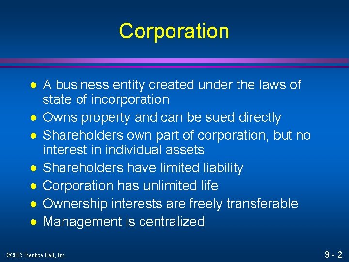 Corporation l l l l A business entity created under the laws of state