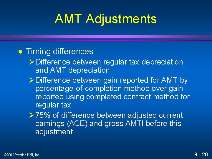 AMT Adjustments l Timing differences Ø Difference between regular tax depreciation and AMT depreciation
