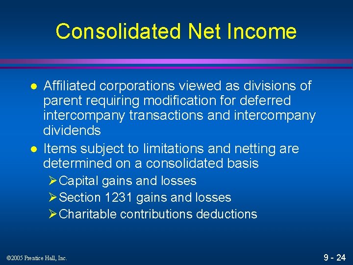 Consolidated Net Income l l Affiliated corporations viewed as divisions of parent requiring modification