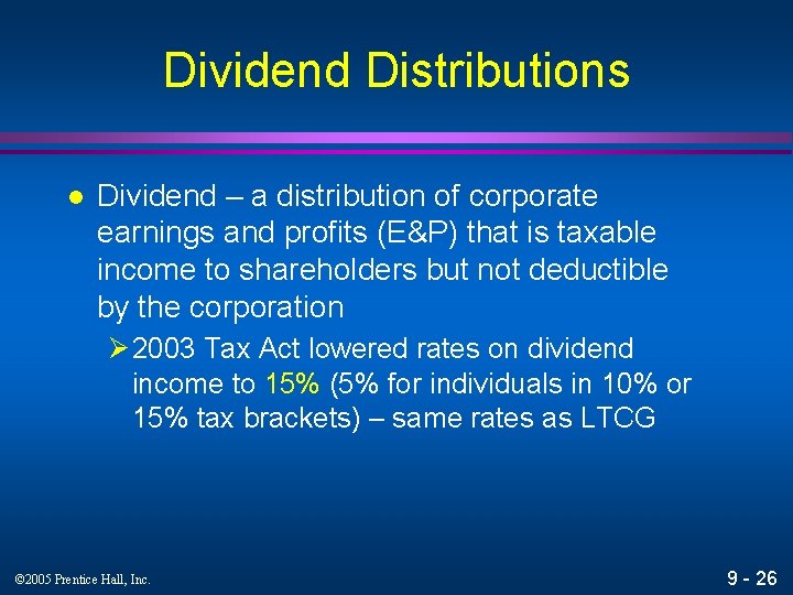 Dividend Distributions l Dividend – a distribution of corporate earnings and profits (E&P) that