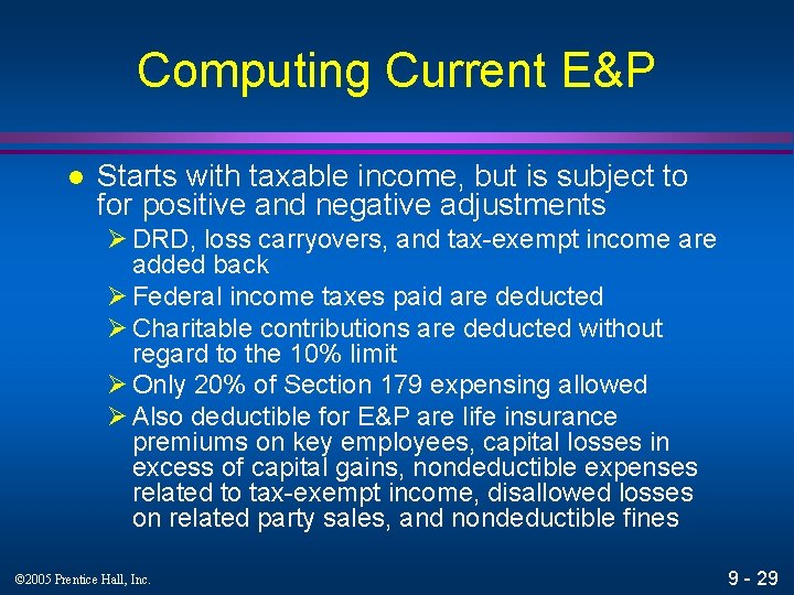 Computing Current E&P l Starts with taxable income, but is subject to for positive
