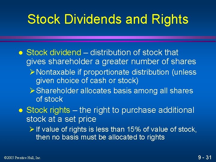 Stock Dividends and Rights l Stock dividend – distribution of stock that gives shareholder
