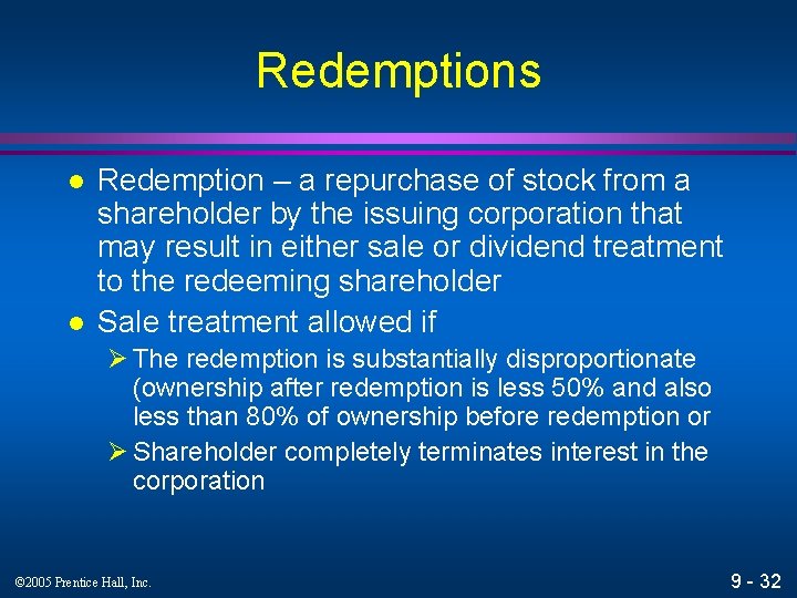 Redemptions l l Redemption – a repurchase of stock from a shareholder by the