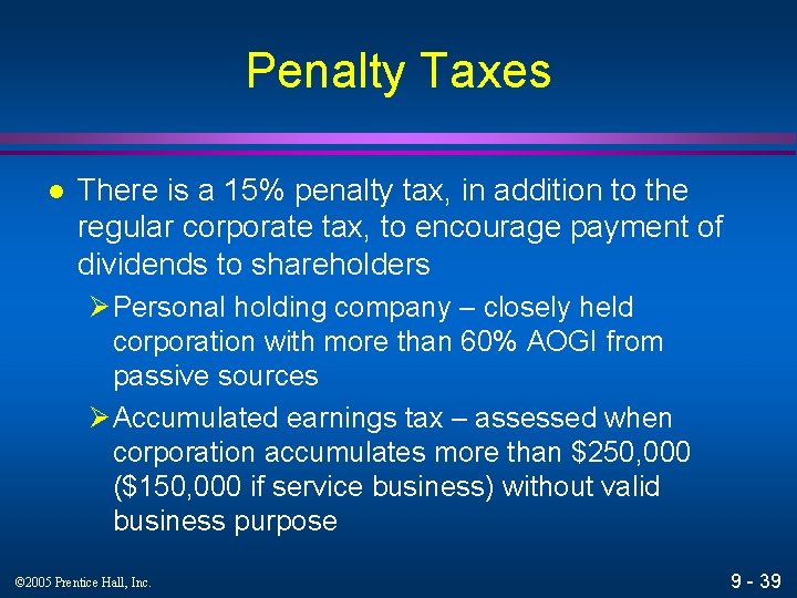 Penalty Taxes l There is a 15% penalty tax, in addition to the regular