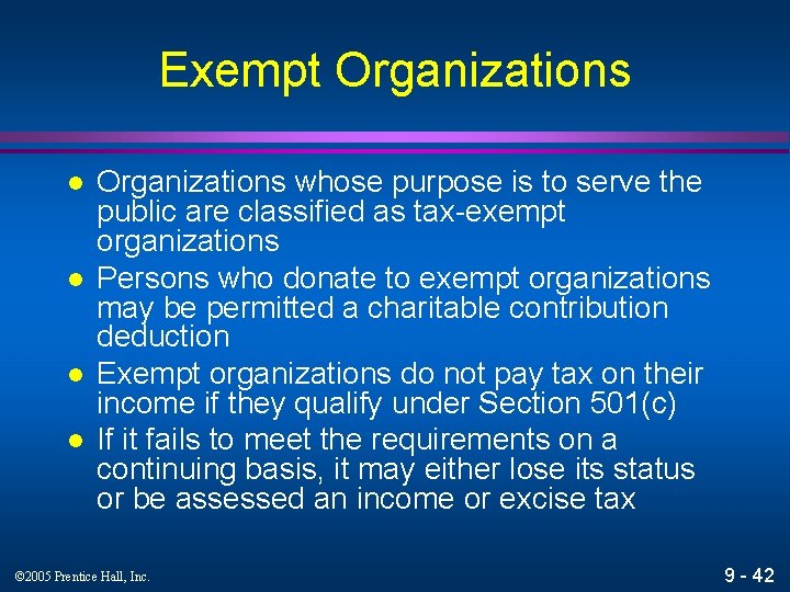 Exempt Organizations l l Organizations whose purpose is to serve the public are classified