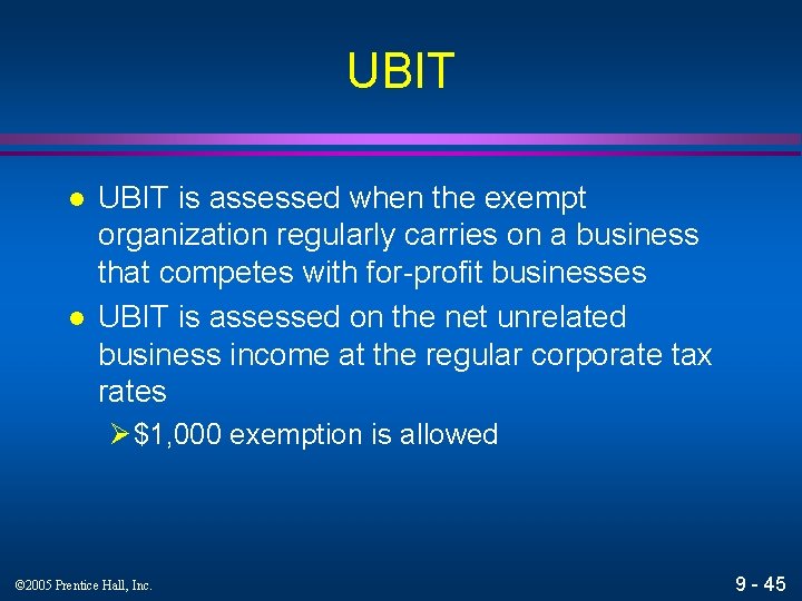 UBIT l l UBIT is assessed when the exempt organization regularly carries on a