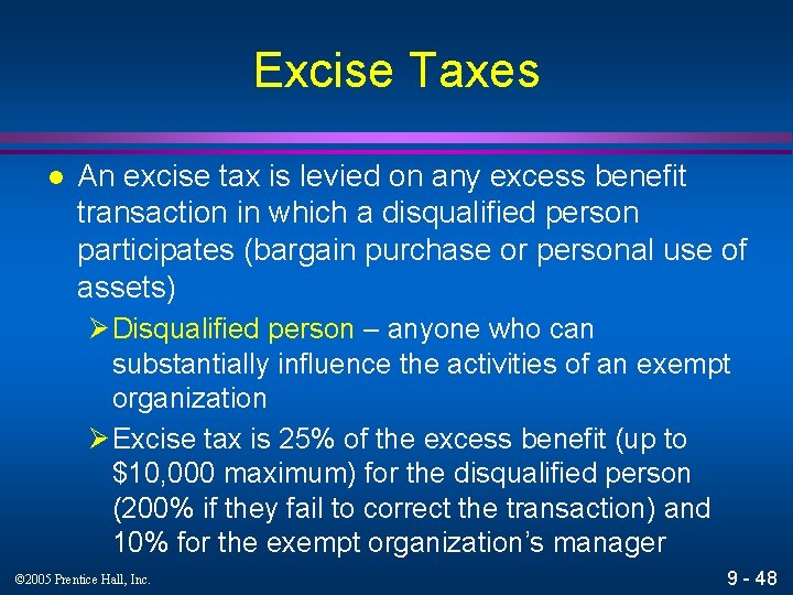 Excise Taxes l An excise tax is levied on any excess benefit transaction in