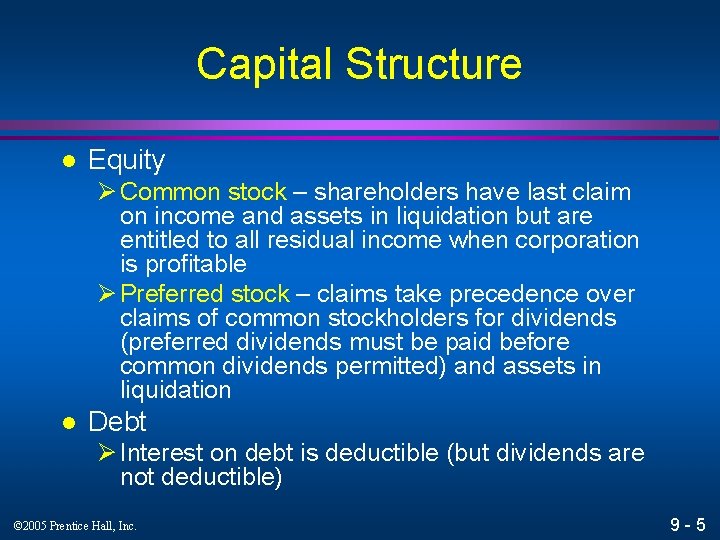 Capital Structure l Equity Ø Common stock – shareholders have last claim on income