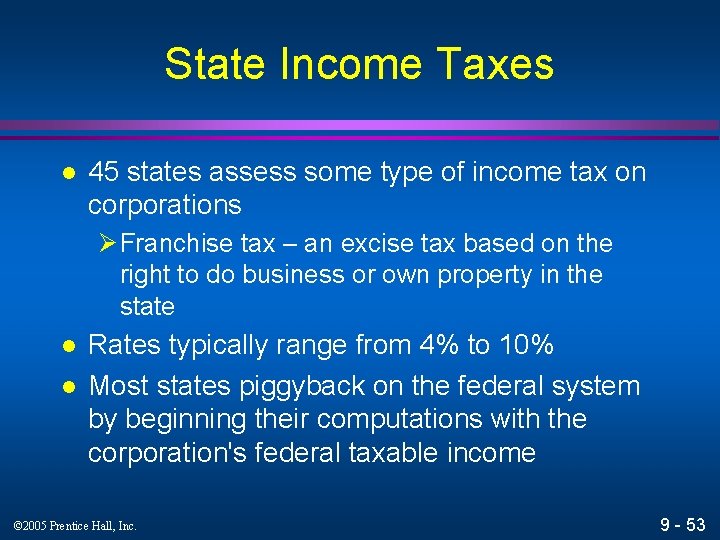 State Income Taxes l 45 states assess some type of income tax on corporations