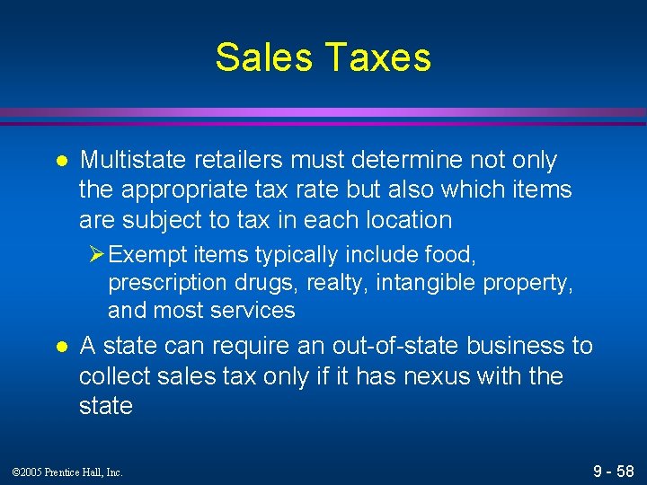 Sales Taxes l Multistate retailers must determine not only the appropriate tax rate but