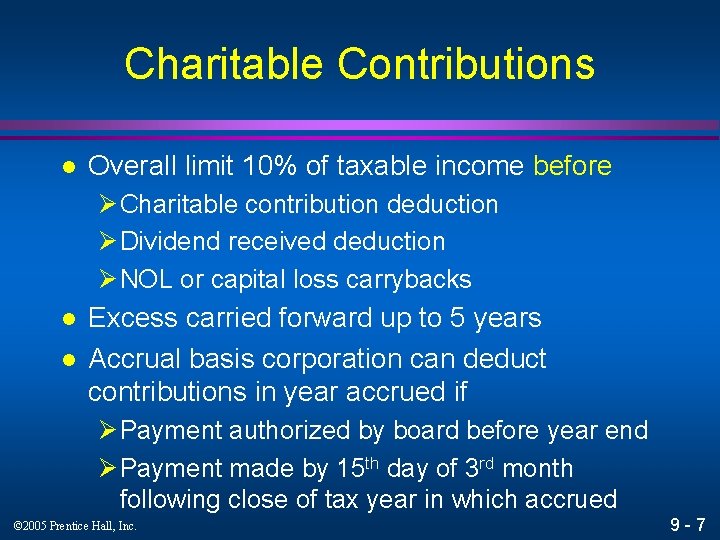 Charitable Contributions l Overall limit 10% of taxable income before Ø Charitable contribution deduction