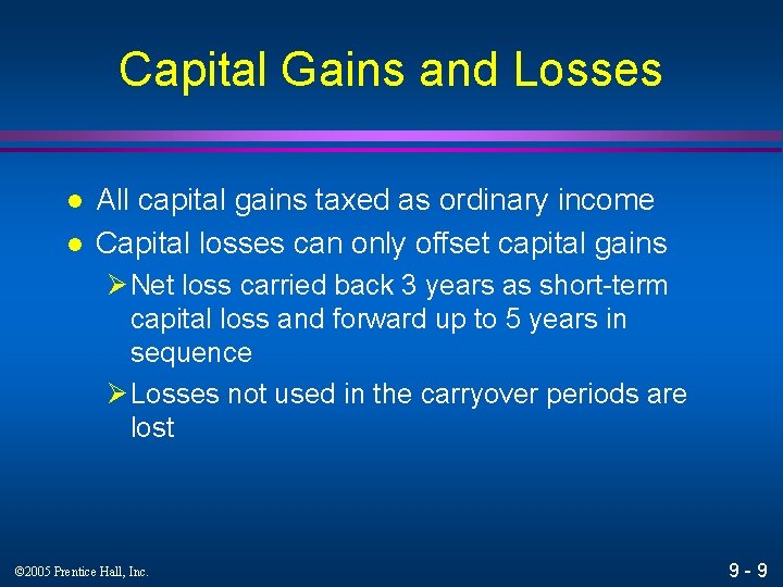 Capital Gains and Losses l l All capital gains taxed as ordinary income Capital