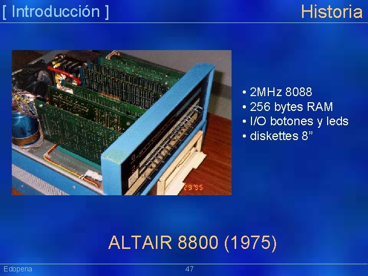 Historia [ Introducción ] • 2 MHz 8088 • 256 bytes RAM • I/O