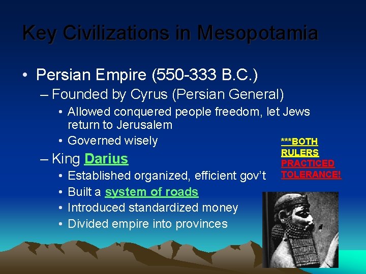 Key Civilizations in Mesopotamia • Persian Empire (550 -333 B. C. ) – Founded