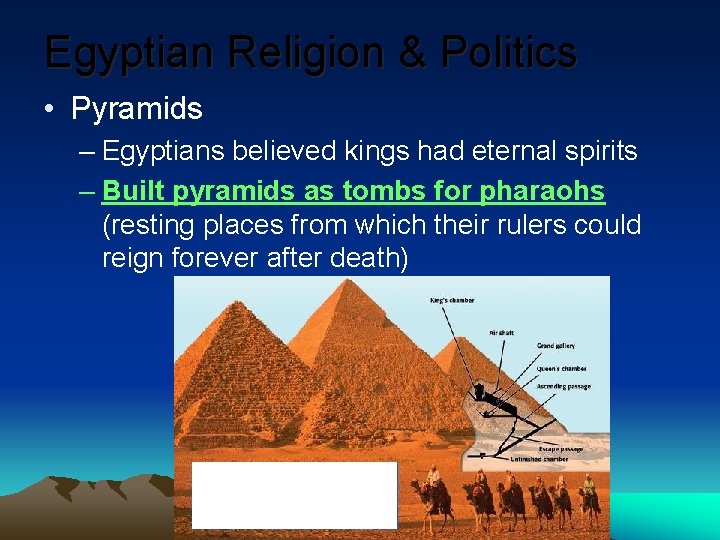 Egyptian Religion & Politics • Pyramids – Egyptians believed kings had eternal spirits –