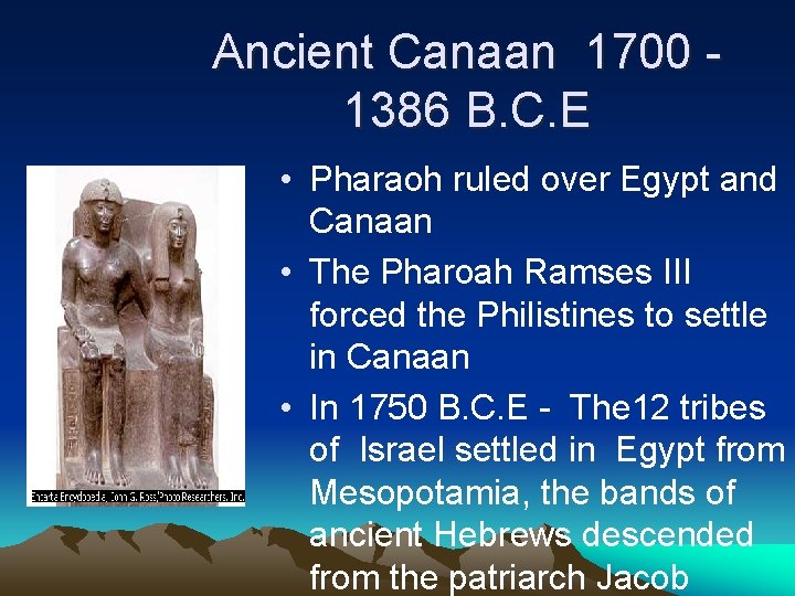 Ancient Canaan 1700 1386 B. C. E • Pharaoh ruled over Egypt and Canaan
