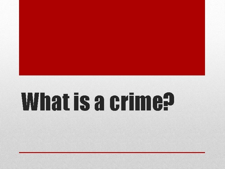 What is a crime? 