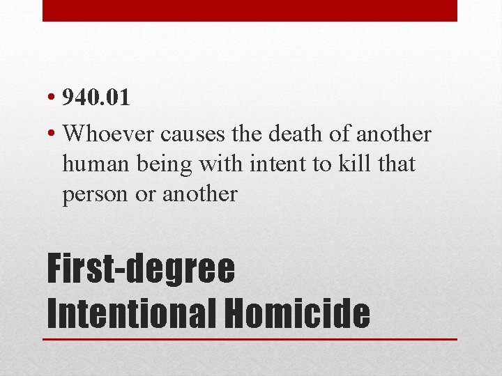  • 940. 01 • Whoever causes the death of another human being with