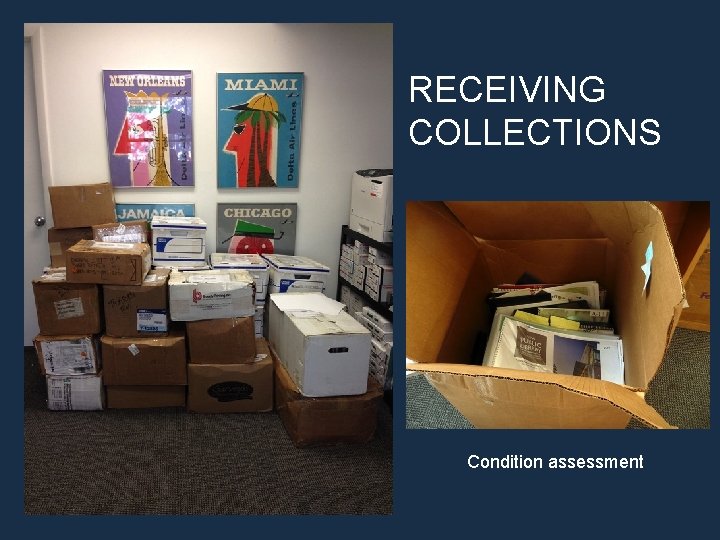RECEIVING COLLECTIONS Condition assessment RECEIVING COLLECTIONS Condition assessment
