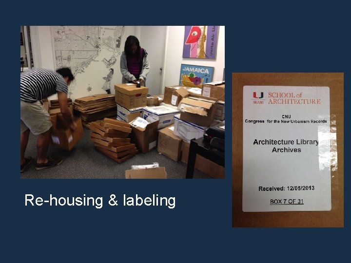 Re-housing & labeling Re-housing & labeling