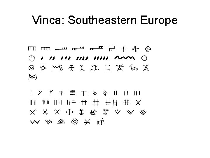 Vinca: Southeastern Europe Vinca: Southeastern Europe