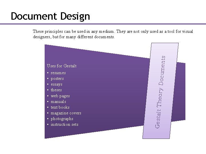 Document Design Uses for Gestalt • resumes • posters • essays • theses •