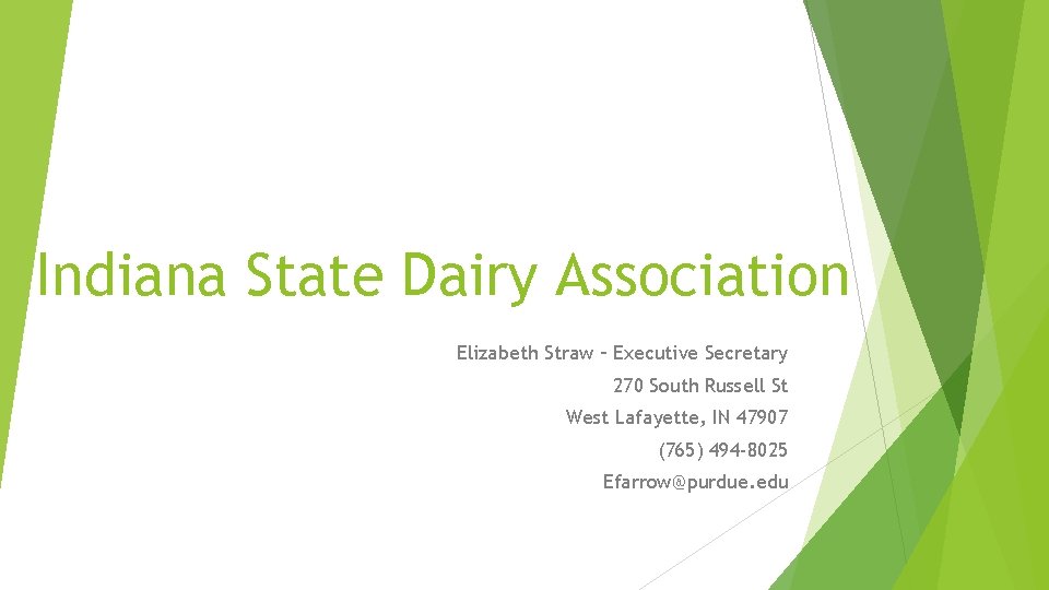Indiana State Dairy Association Elizabeth Straw – Executive Secretary 270 South Russell St West
