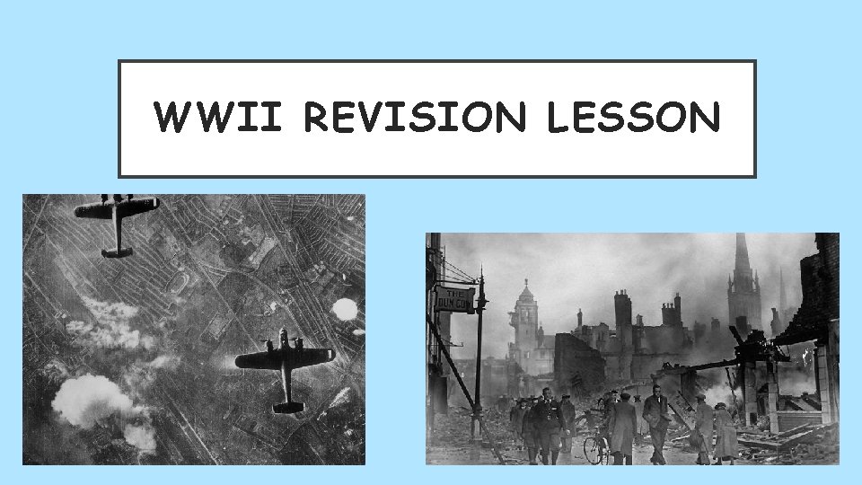 WWII REVISION LESSON 