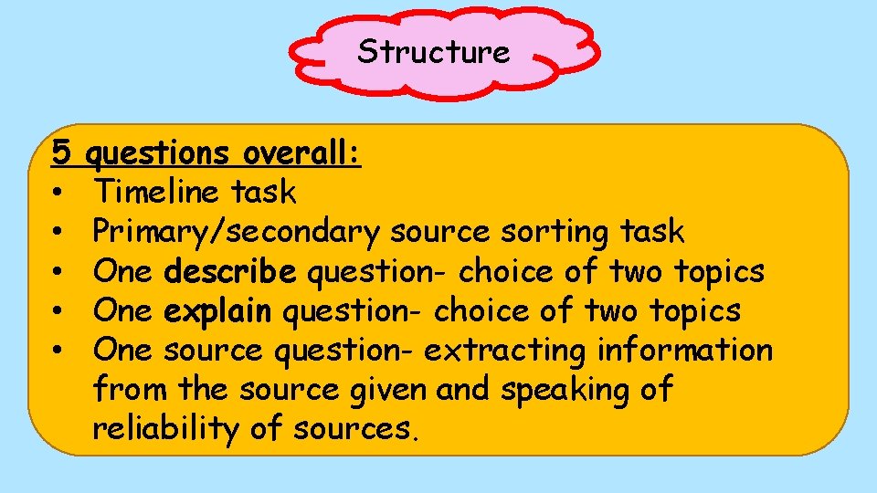 Structure 5 • • • questions overall: Timeline task Primary/secondary source sorting task One