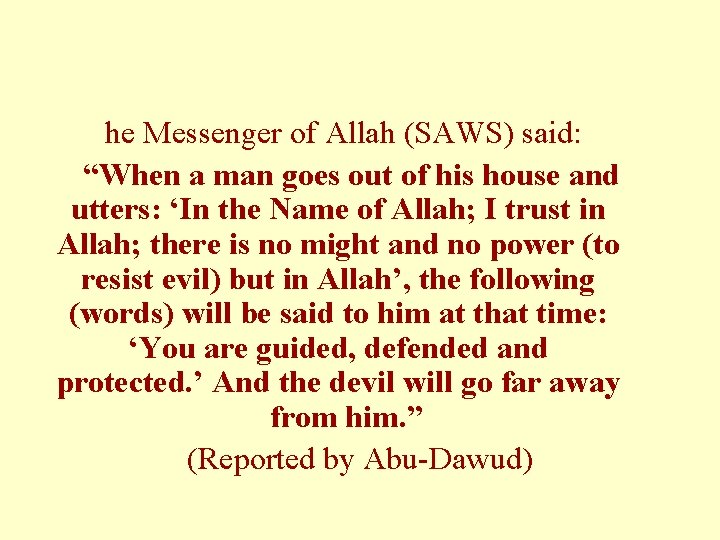 he Messenger of Allah (SAWS) said: “When a man goes out of his house