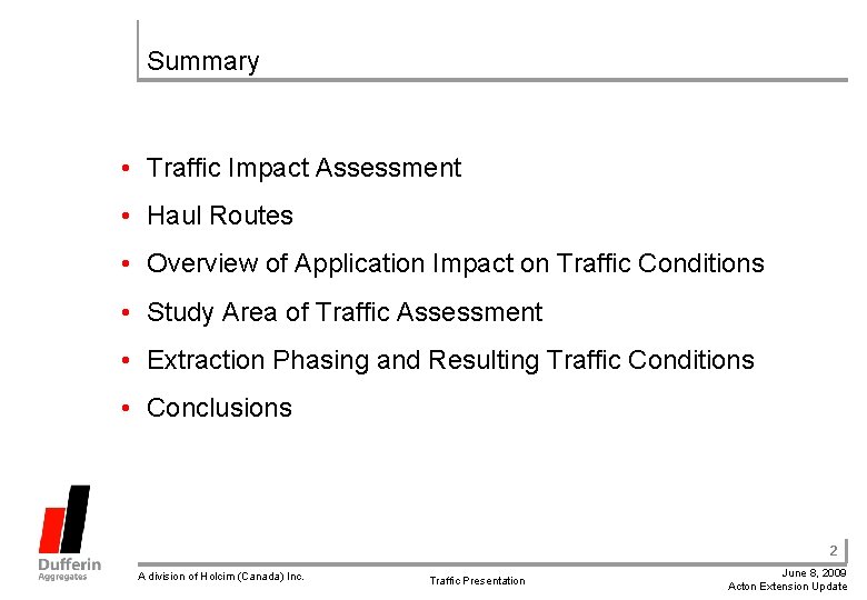 Summary • Traffic Impact Assessment • Haul Routes • Overview of Application Impact on