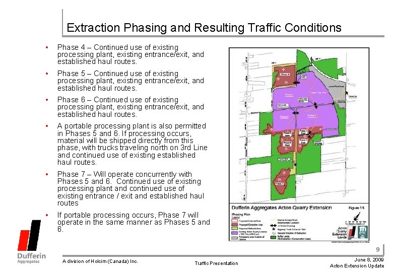 Extraction Phasing and Resulting Traffic Conditions • Phase 4 – Continued use of existing