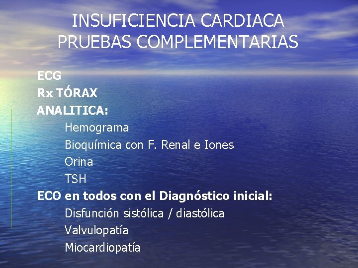 INSUFICIENCIA CARDIACA PRUEBAS COMPLEMENTARIAS ECG Rx TÓRAX ANALITICA: Hemograma Bioquímica con F. Renal e INSUFICIENCIA CARDIACA PRUEBAS COMPLEMENTARIAS ECG Rx TÓRAX ANALITICA: Hemograma Bioquímica con F. Renal e