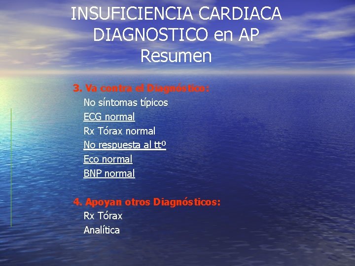 INSUFICIENCIA CARDIACA DIAGNOSTICO en AP Resumen 3. Va contra el Diagnóstico: No síntomas típicos INSUFICIENCIA CARDIACA DIAGNOSTICO en AP Resumen 3. Va contra el Diagnóstico: No síntomas típicos