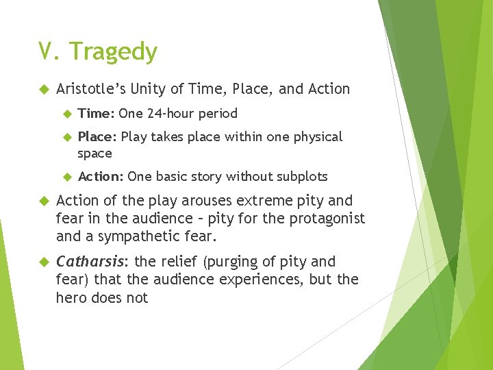 V. Tragedy Aristotle’s Unity of Time, Place, and Action Time: One 24 -hour period