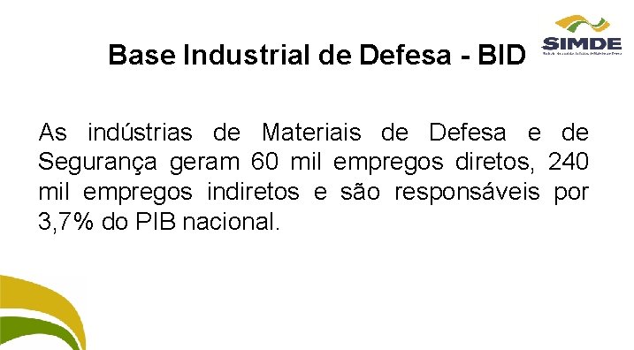 Base Industrial de Defesa - BID As indústrias de Materiais de Defesa e de