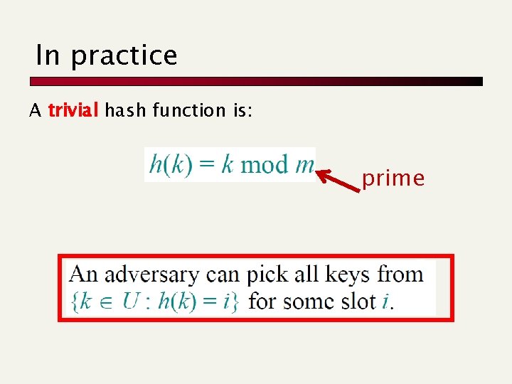 In practice A trivial hash function is: prime 