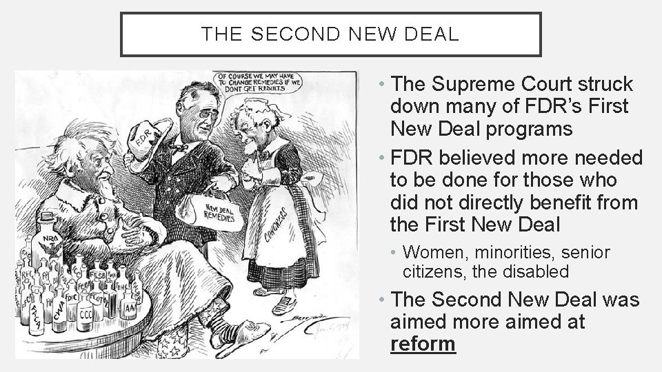 THE SECOND NEW DEAL • The Supreme Court struck down many of FDR’s First