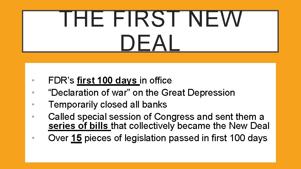 THE FIRST NEW DEAL • • • FDR’s first 100 days in office “Declaration