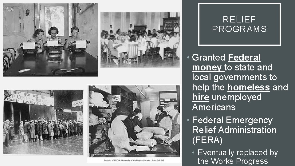 RELIEF PROGRAMS • Granted Federal money to state and local governments to help the